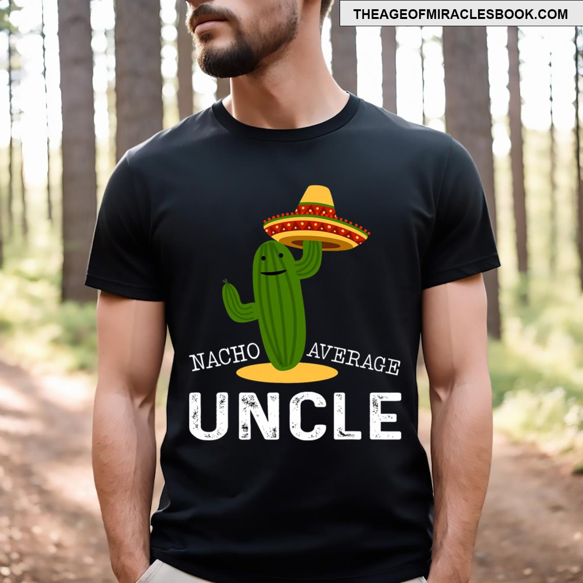 Nacho Average Uncle Nacho Average Mexican Uncle T-shirt