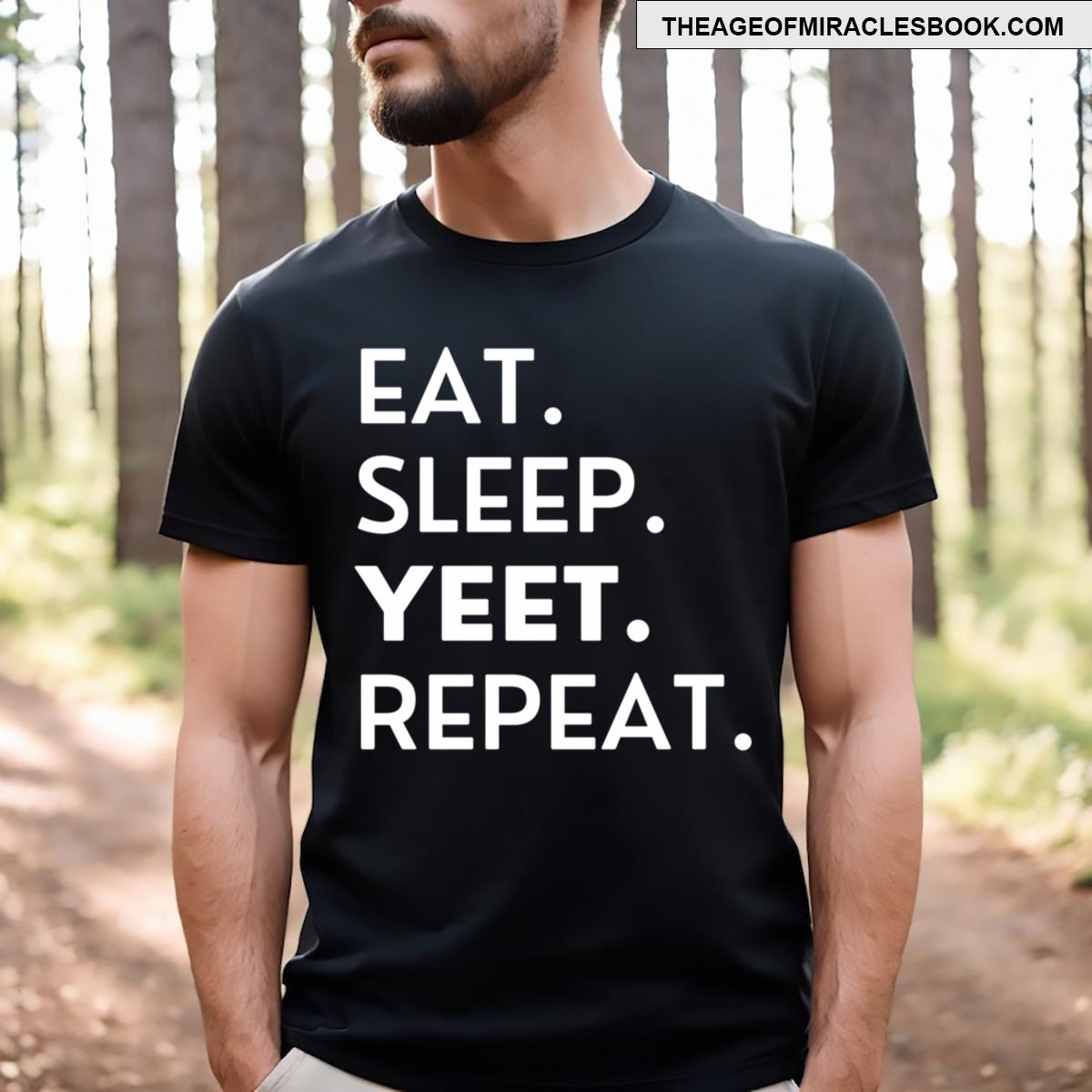 Eat Sleep Yeet Repeat T-shirt