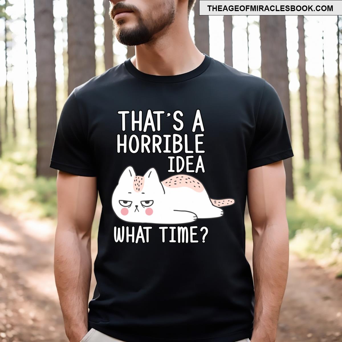 Funny Cat That’s A Horrible Idea T-shirt