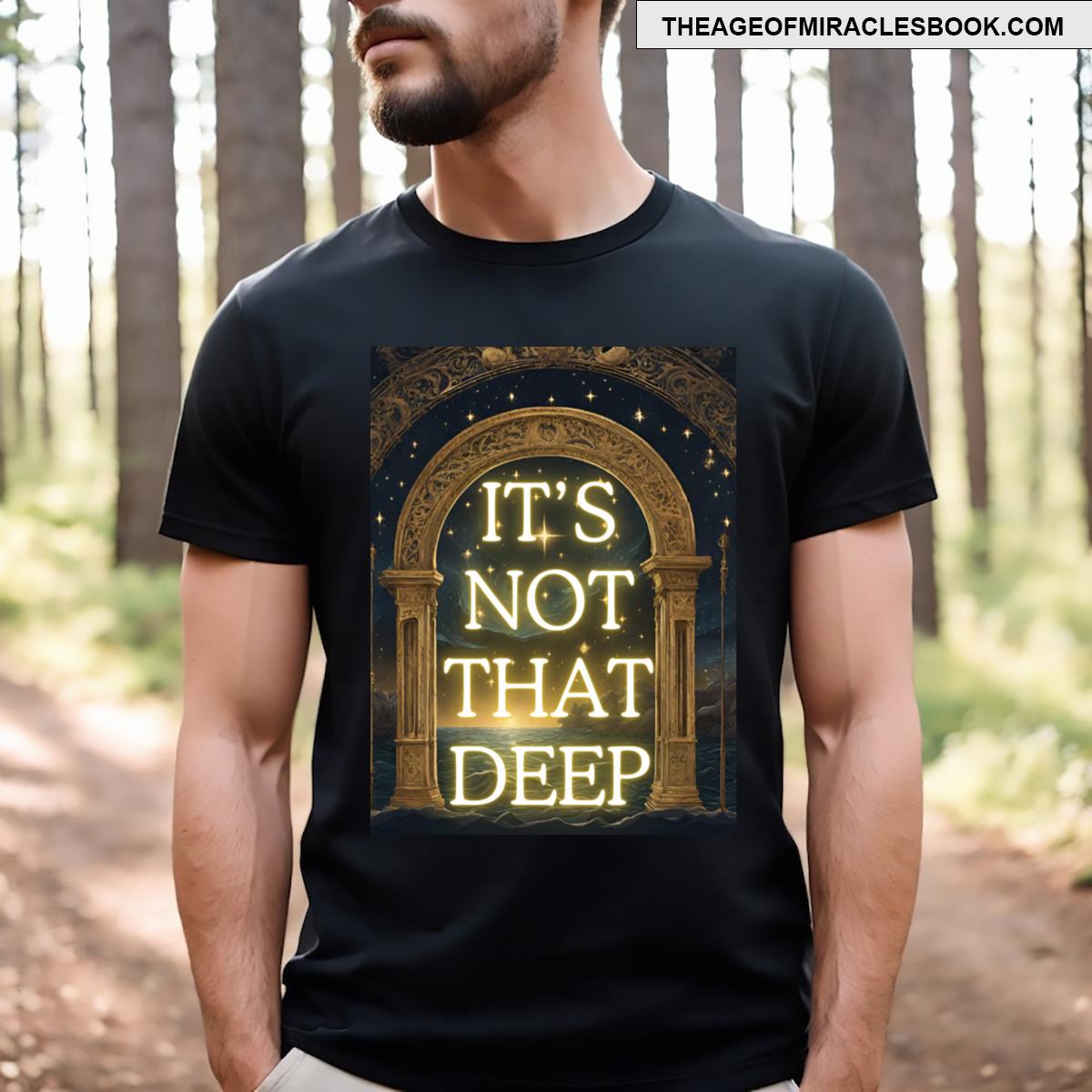 It’s Not That Deep T-shirt