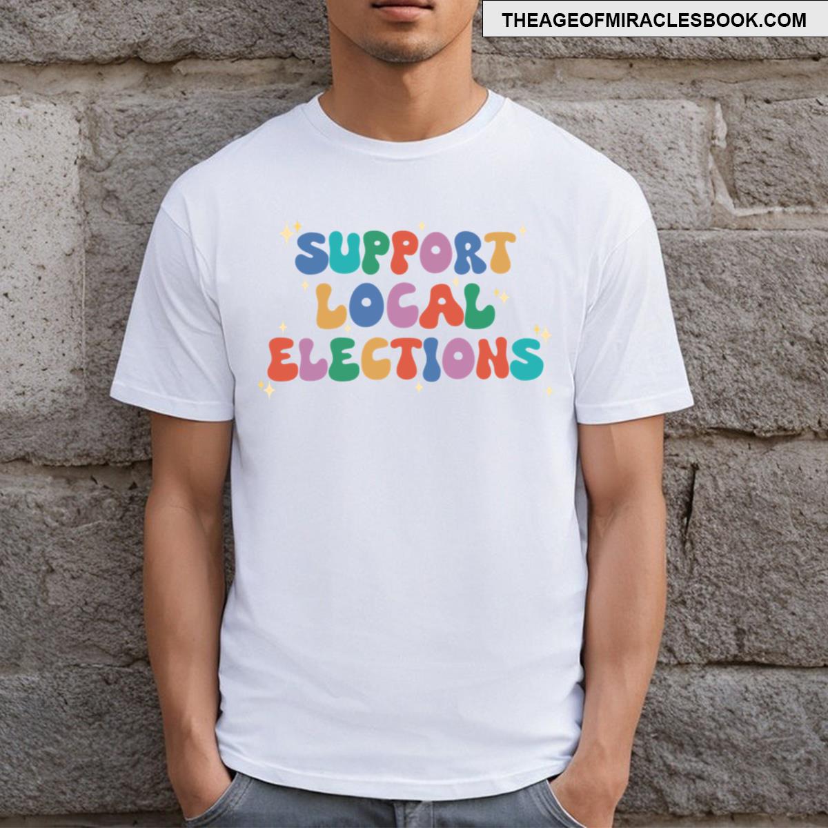 Support Local Elections Essential T-shirt