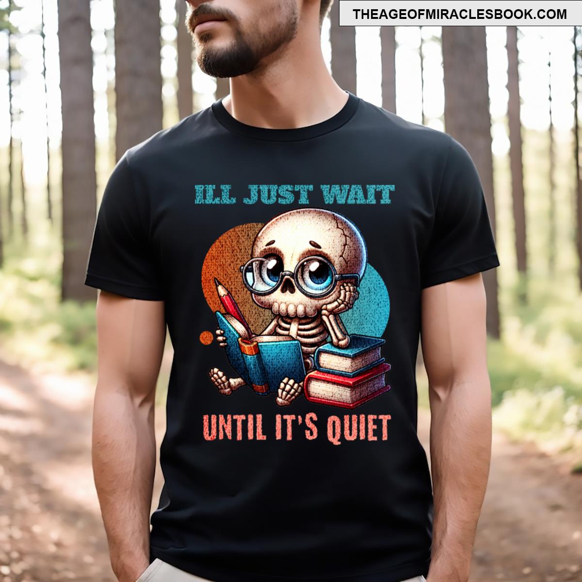 Teacher I’ll Just Wait Until It’s Quiet T-shirt
