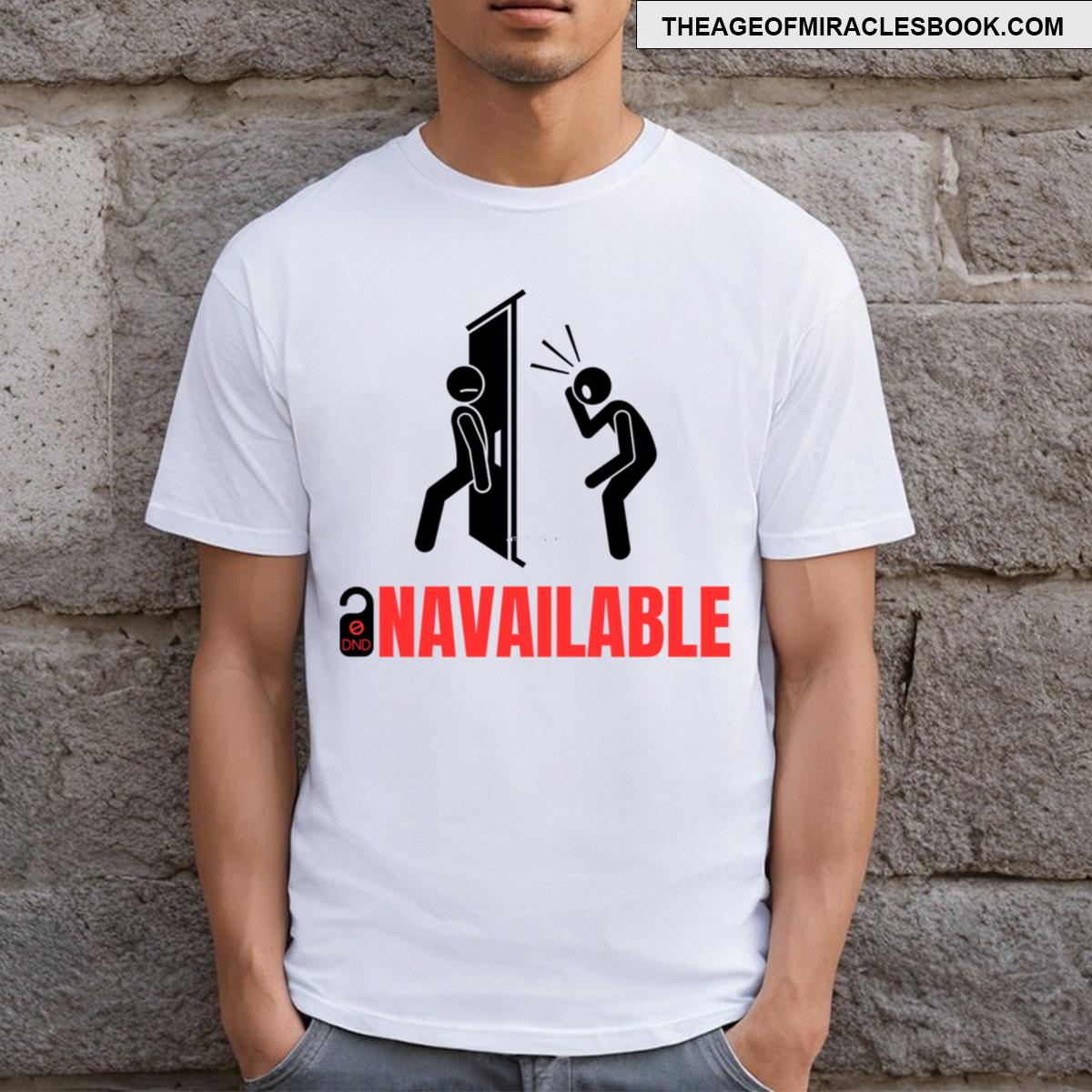 Unavailable Too Close Humorous T-shirt