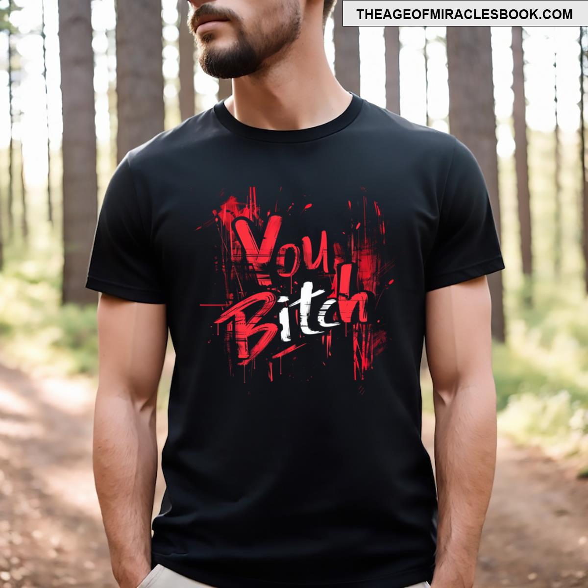 You Bitch Art T-shirt