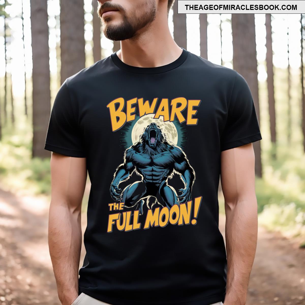 Beware The Full Moon T-shirt