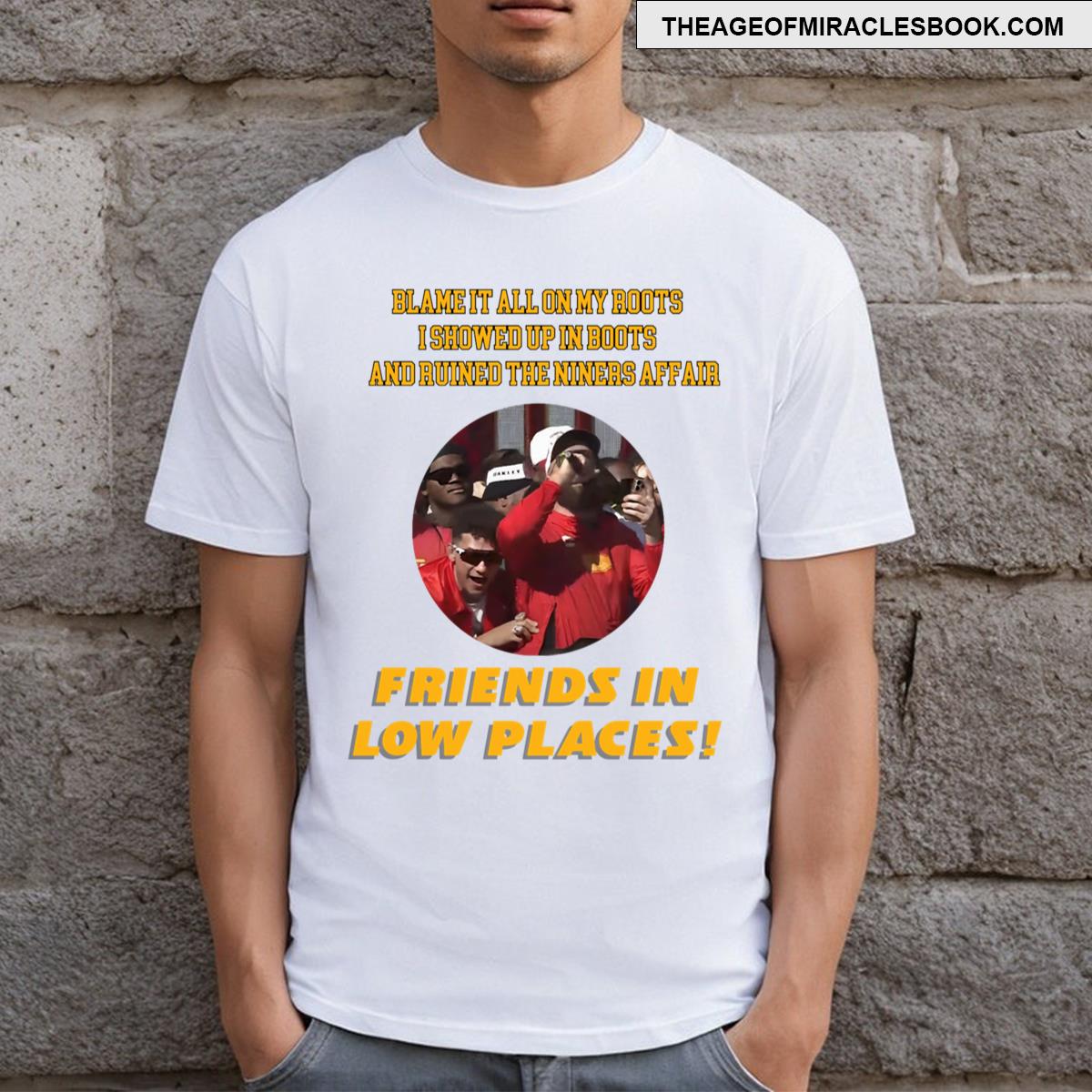 Friends In Low Places Kelce’s Version T-shirt