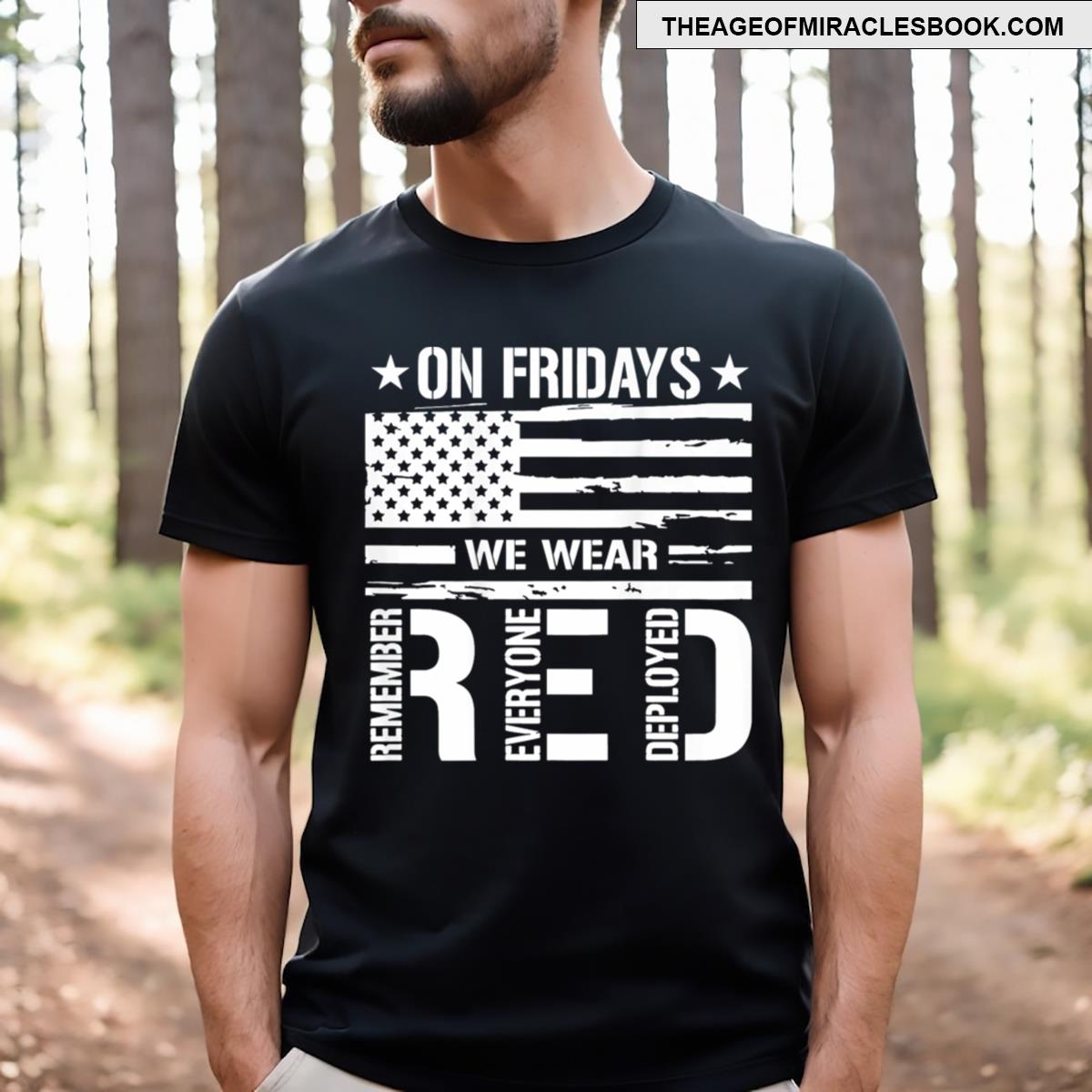 Remember Everyone Deployed On Friday We Wear Red T-shirt