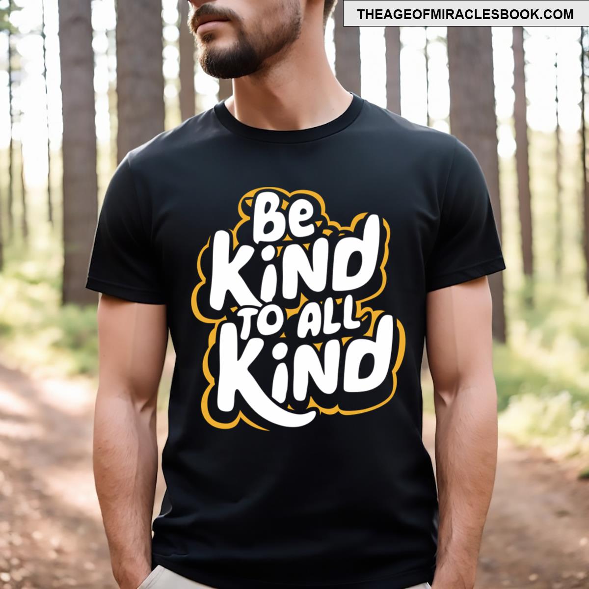 Be Kind To All Kind T-shirt