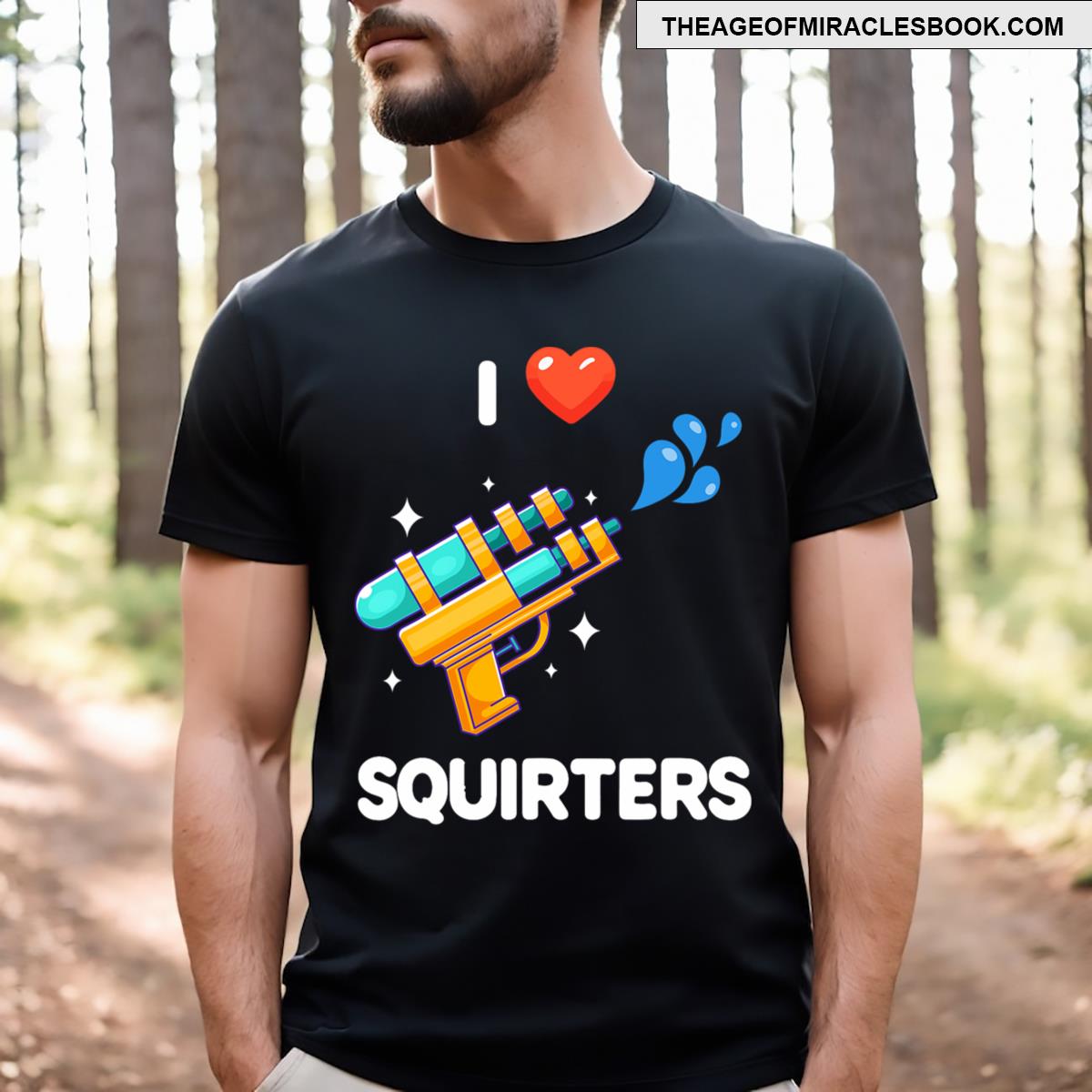 I Love Squirters Funny T-shirt