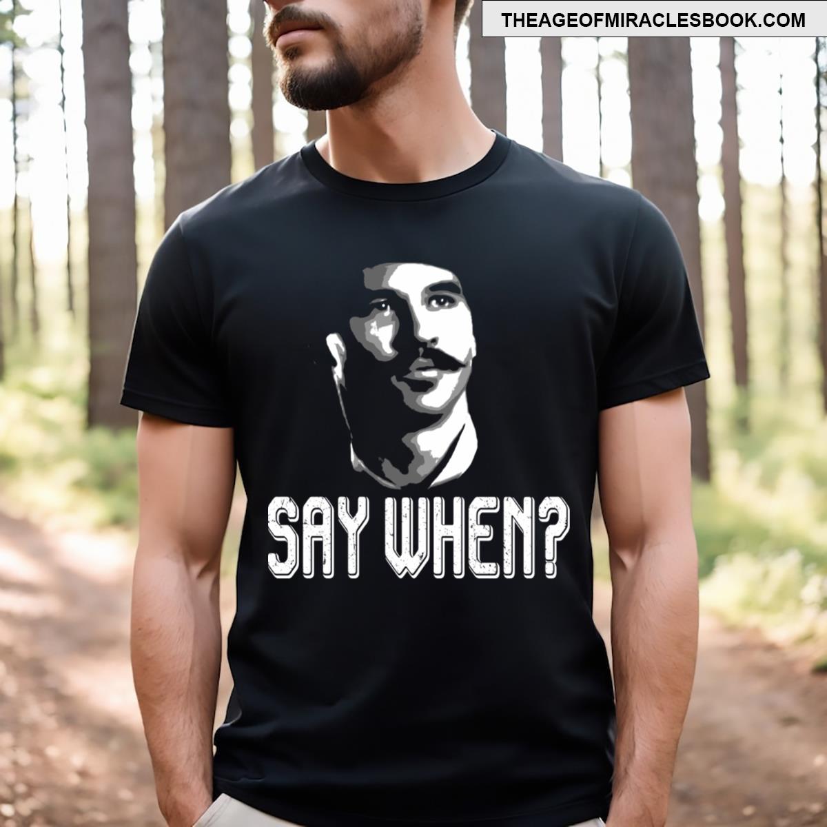 Say When Doc Holiday T-shirt
