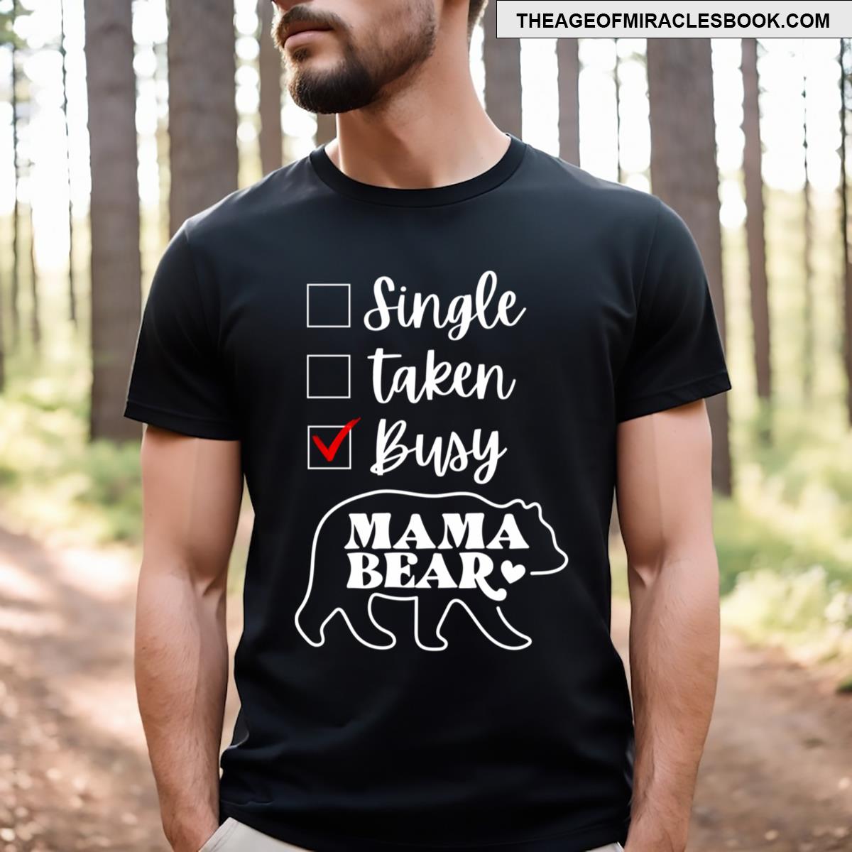 Single Taken Busy Mama Bear T-shirt