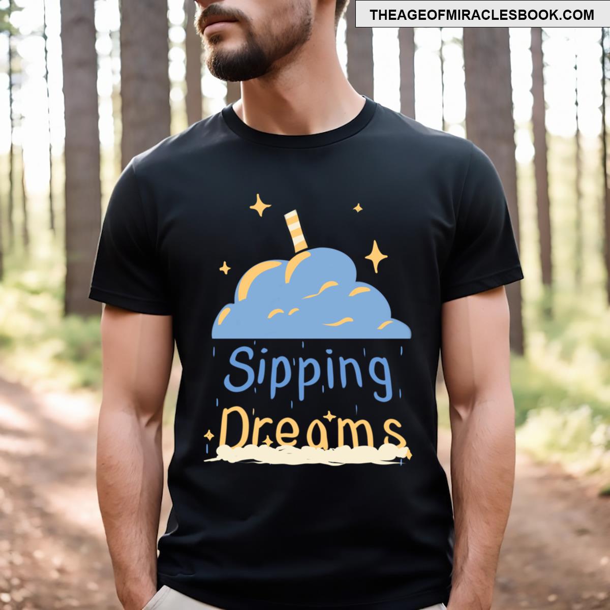 Sipping On Dreams T-shirt