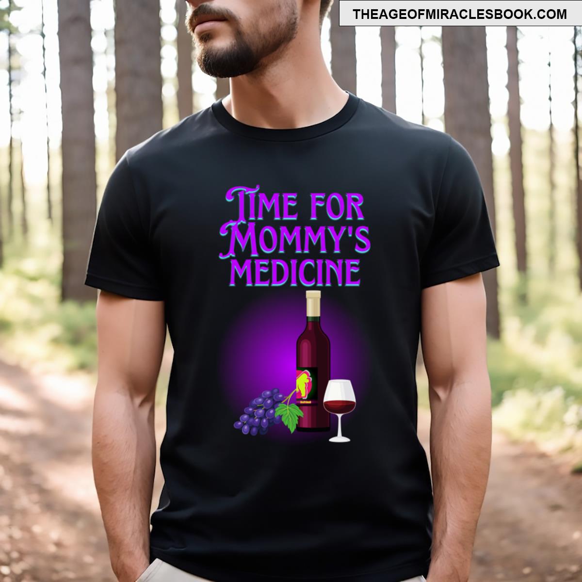 Time For Mommy’s Medicine T-shirt