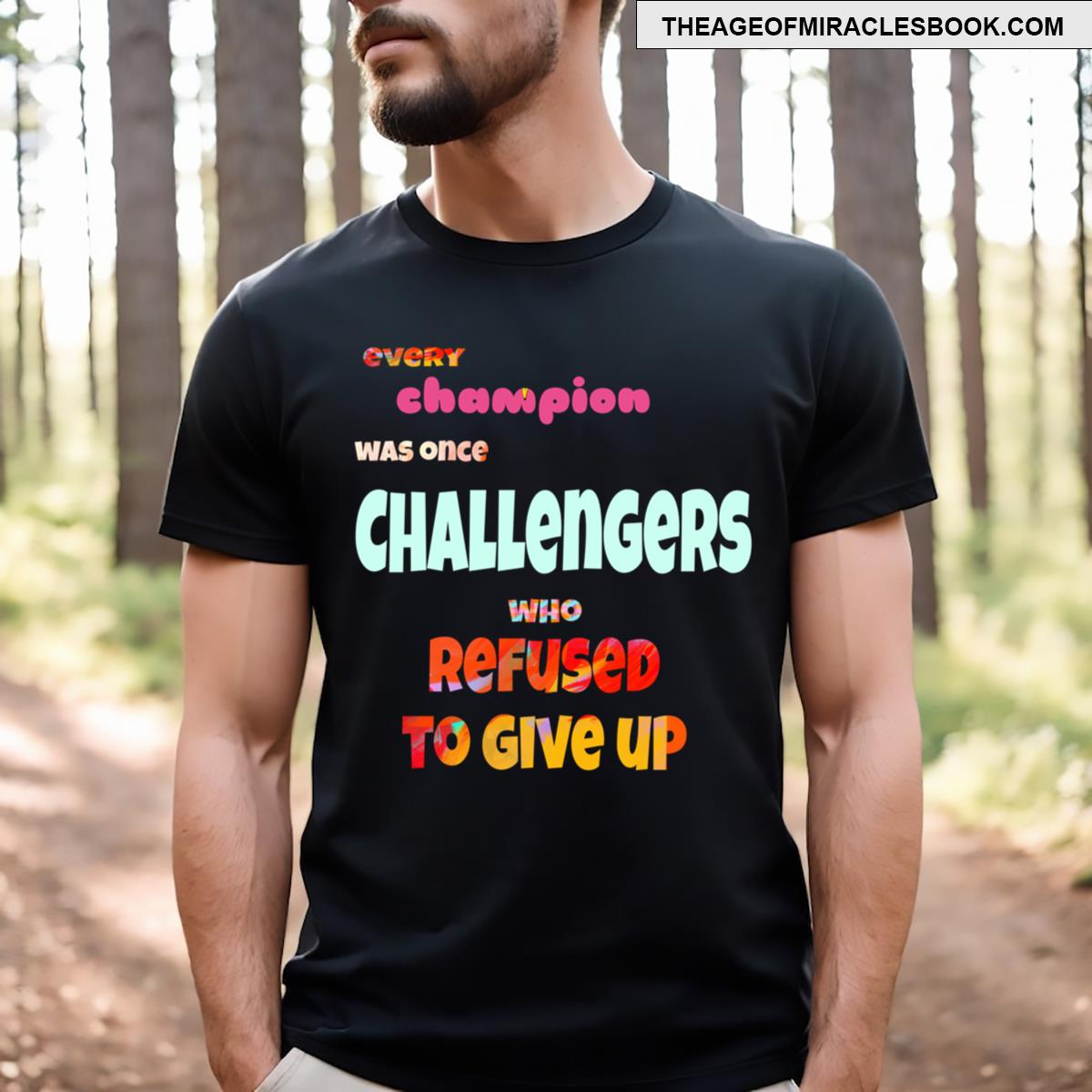 Evry Champion Was Once A Challengers T-shirt