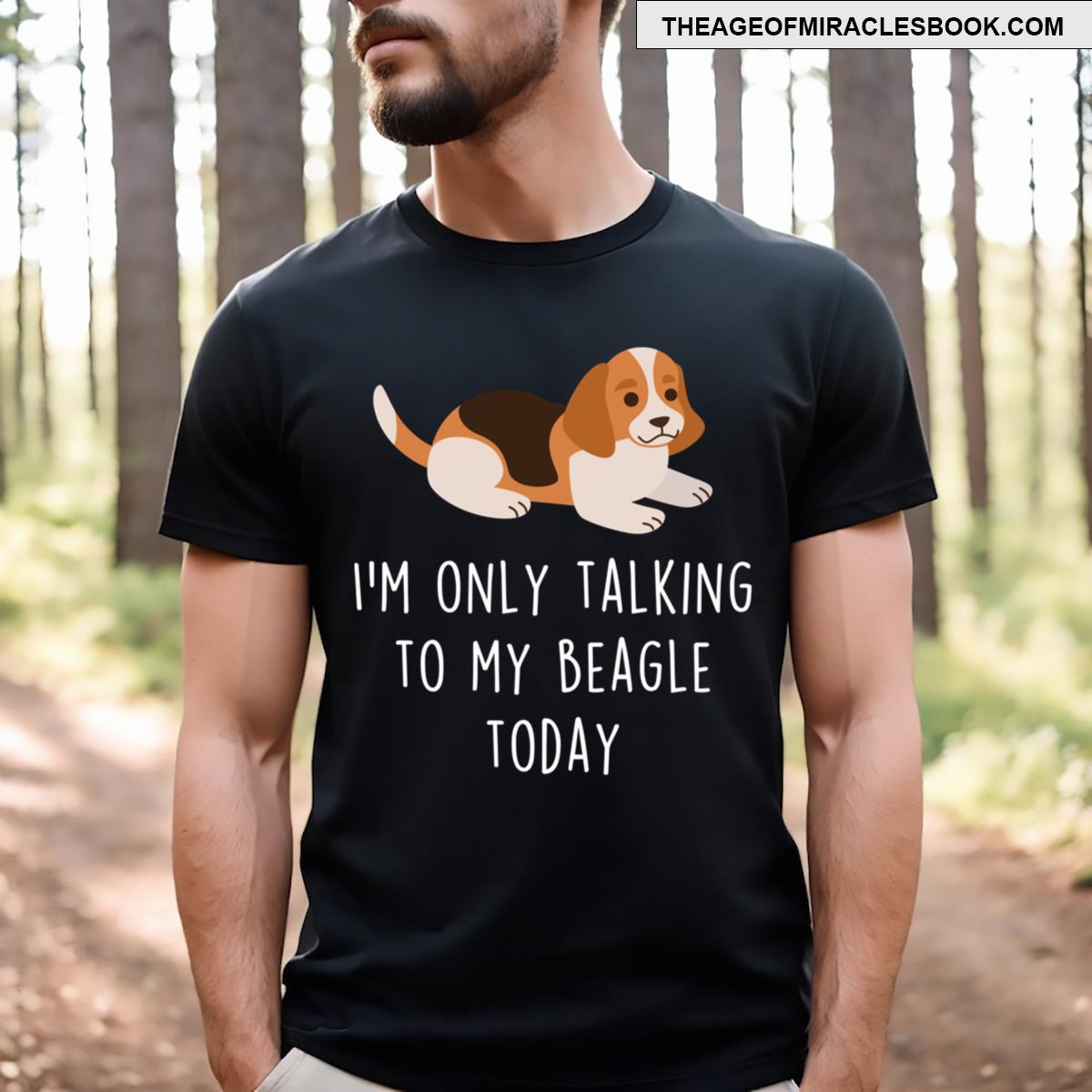 Beagle Only Talking To T-shirt