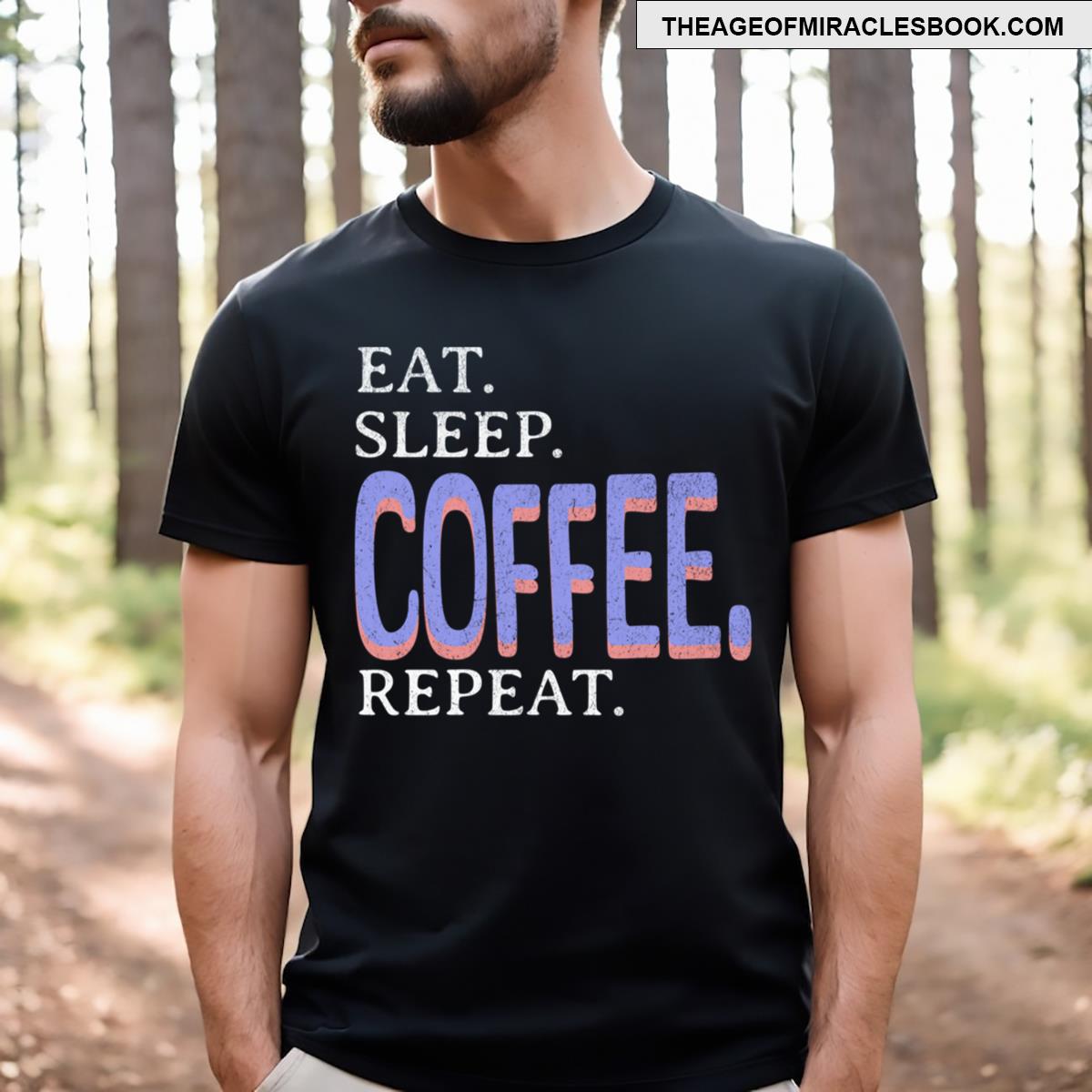 Eat Sleep Coffee Repeat T-shirt