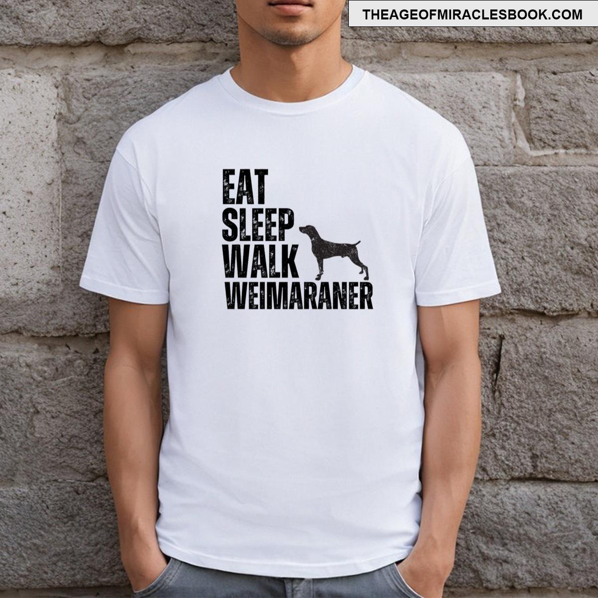 Eat Sleep Walk Weimaraner T-shirt