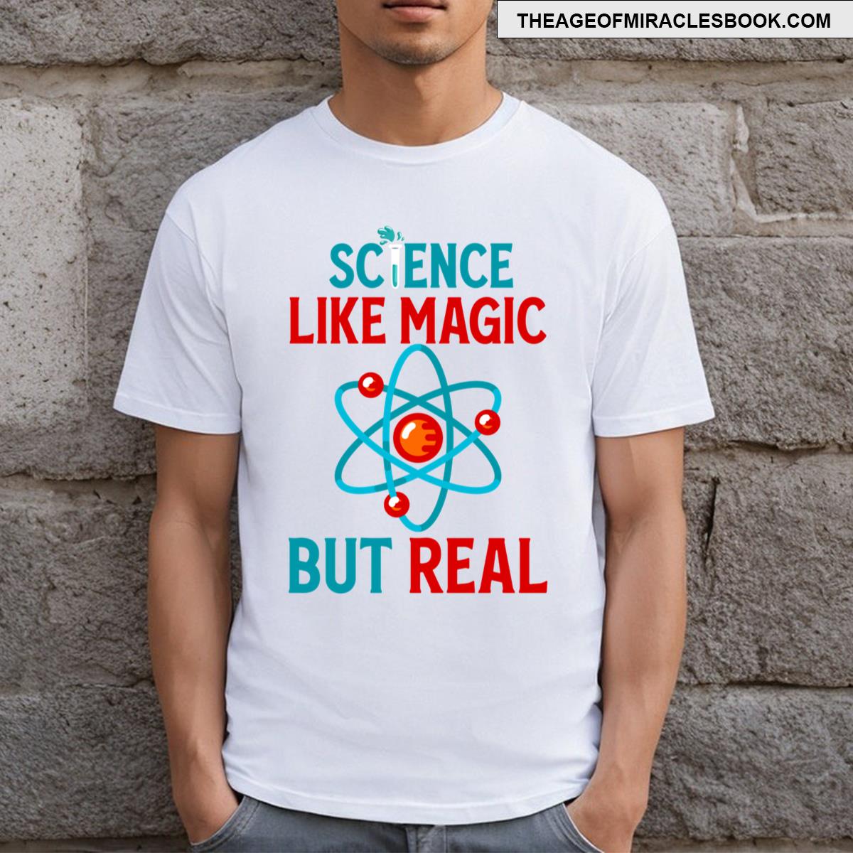 Science Like Magic But Real Funny T-shirt