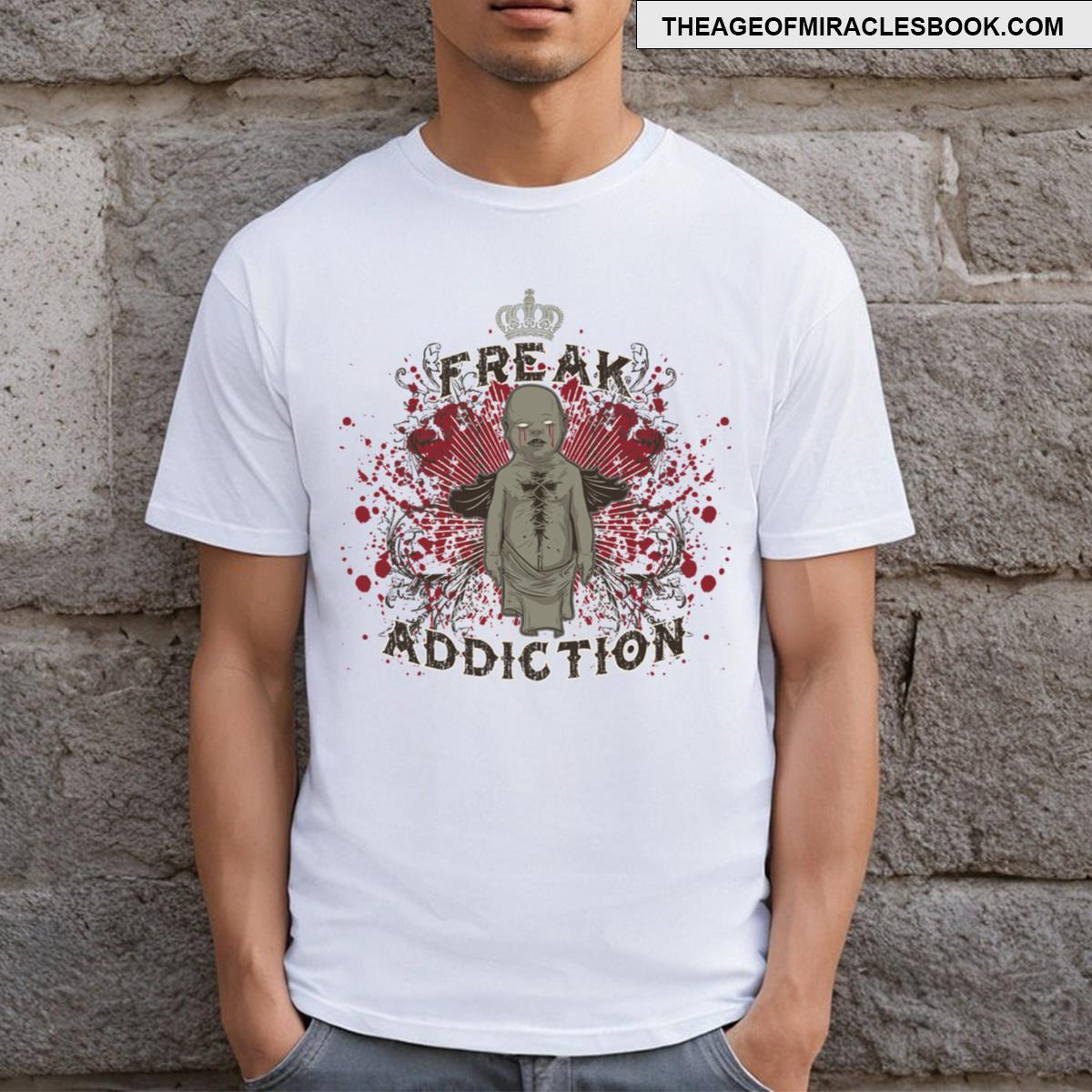 Freak Addiction T-shirt