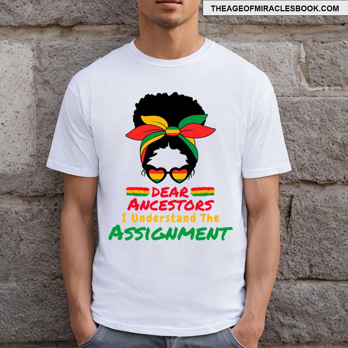 Dear Ancestors I Understand The Assignment Funny Juneteenth T-shirt