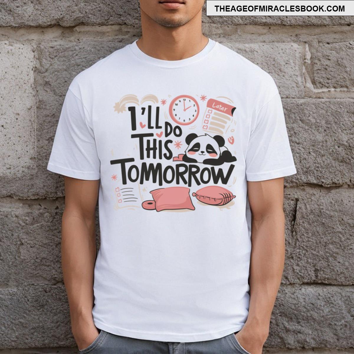 Lazy I’ll Do This Tomorrow Procrastination Is Ok T-shirt