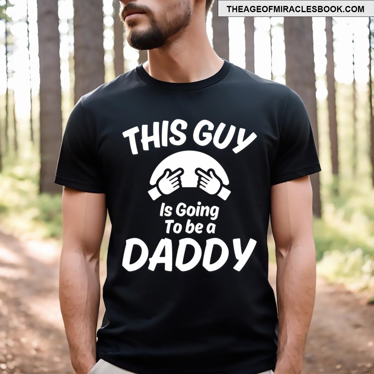 This Guy Is Going To Be A Daddy T-shirt
