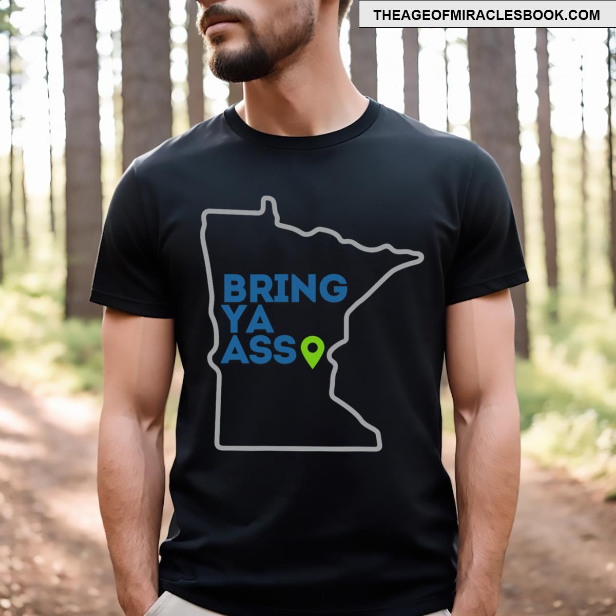 Bring Ya Ass To Mn T-shirt