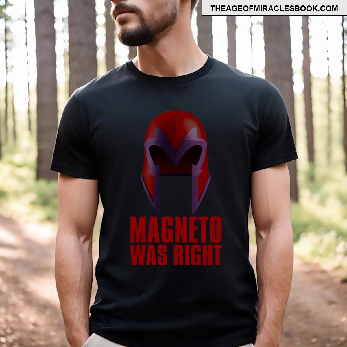 Magneto Was Right T-shirt