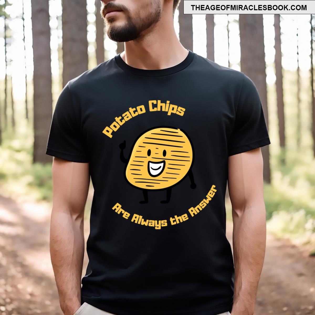 Potato Chips Are Always The Answer T-shirt