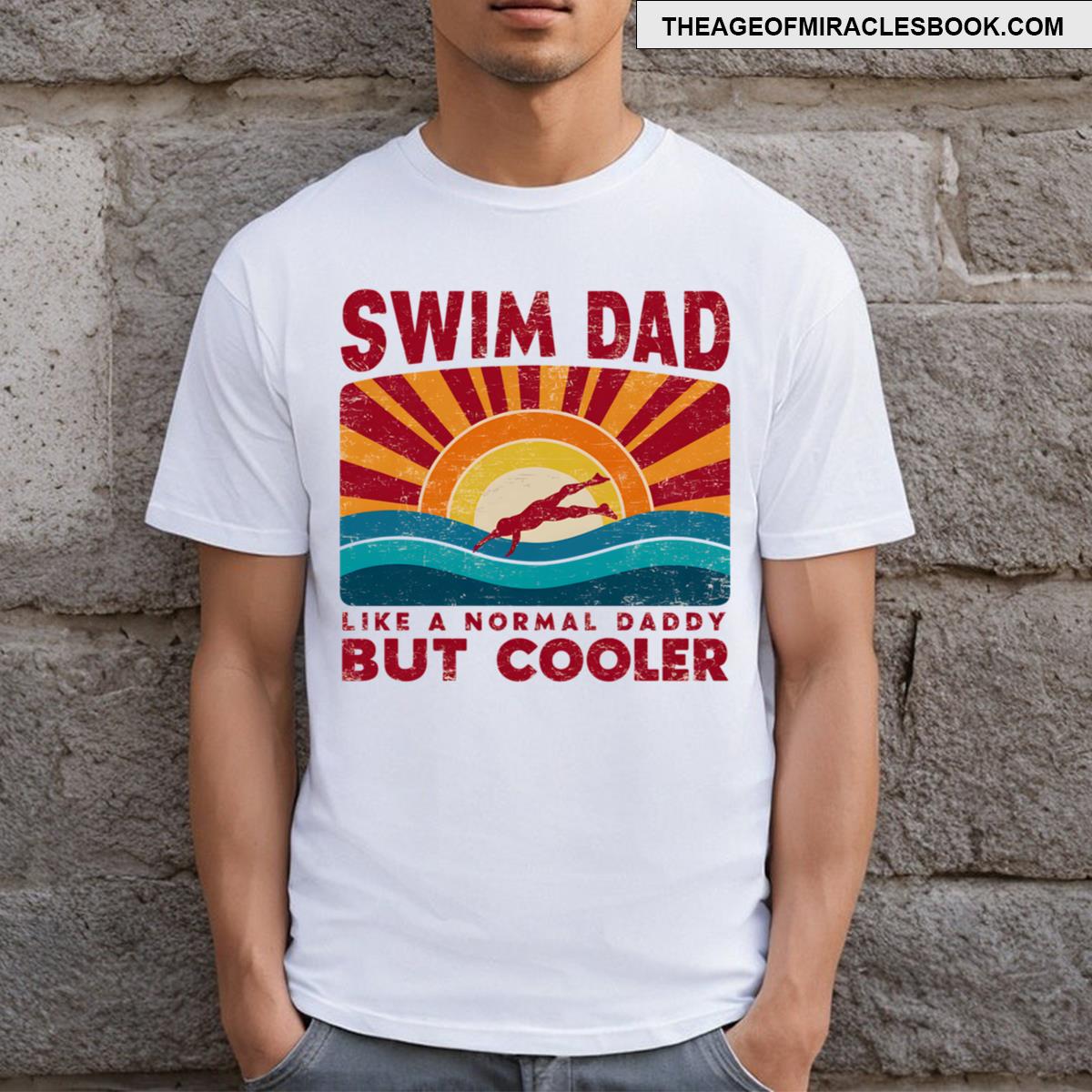 Swim Daddy Like A Normal Daddy But Cooler T-shirt