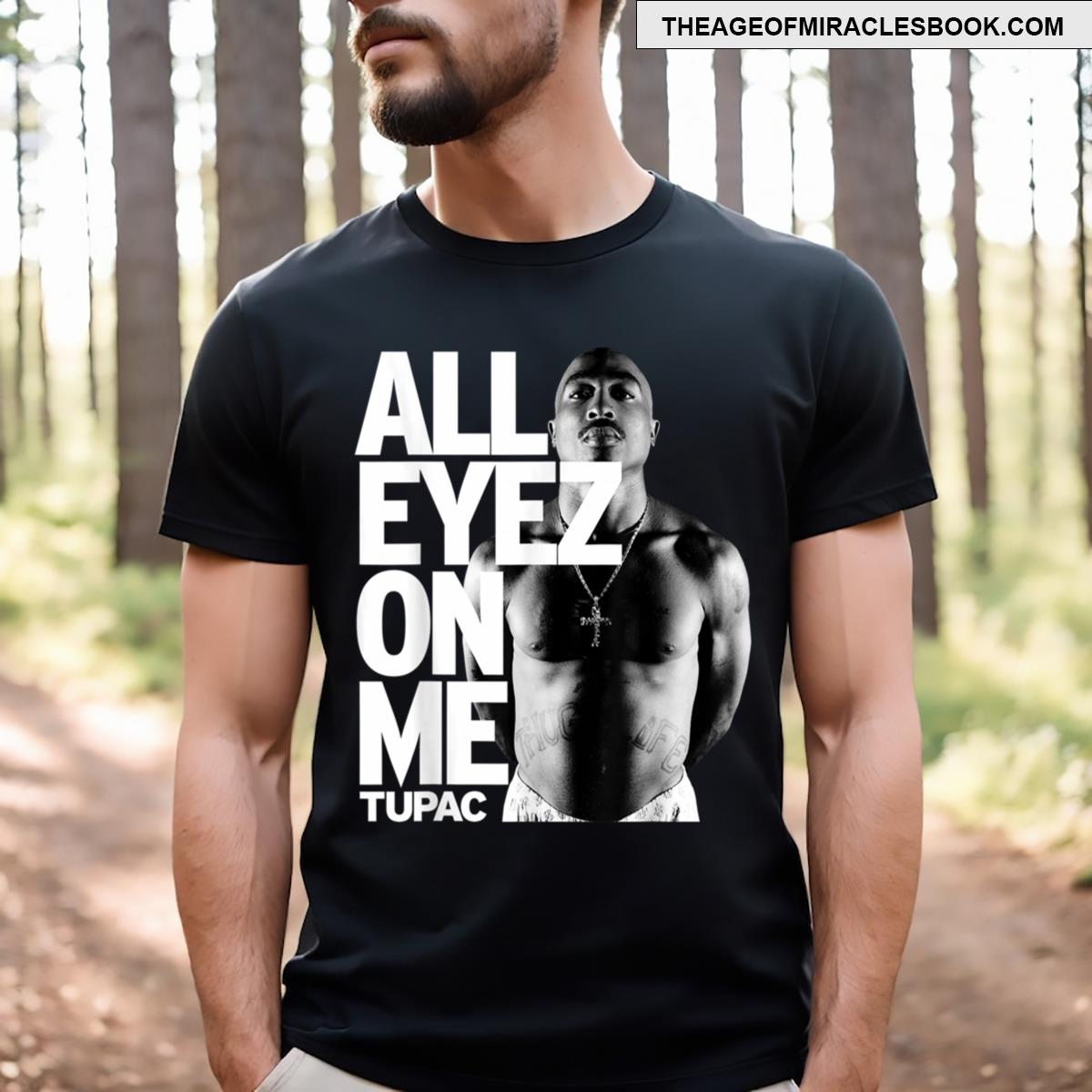 All Eyez On Me T-shirt