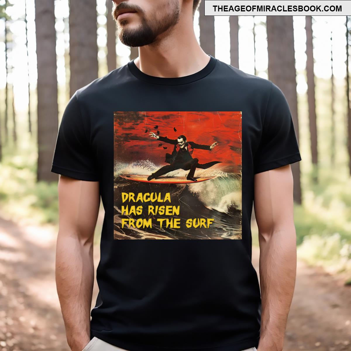 Dracula Has Risen From The Surf! T-shirt