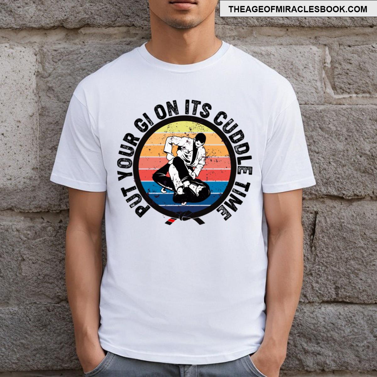 Put Your Gi On Its Cuddle Time T-shirt