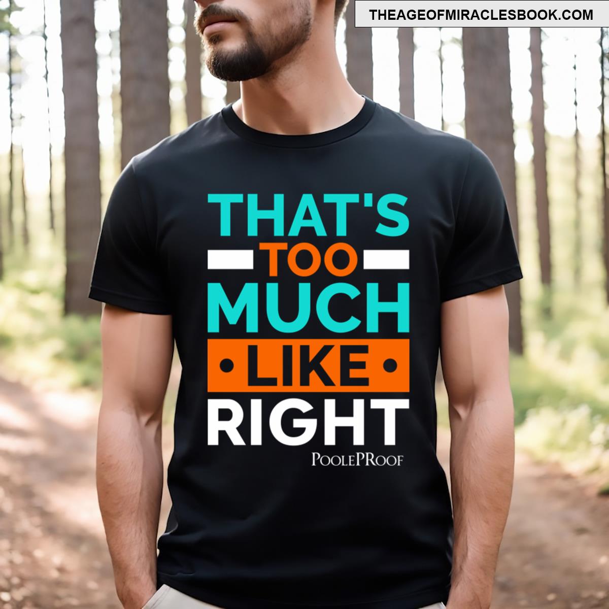 Too Much Like Right T-shirt