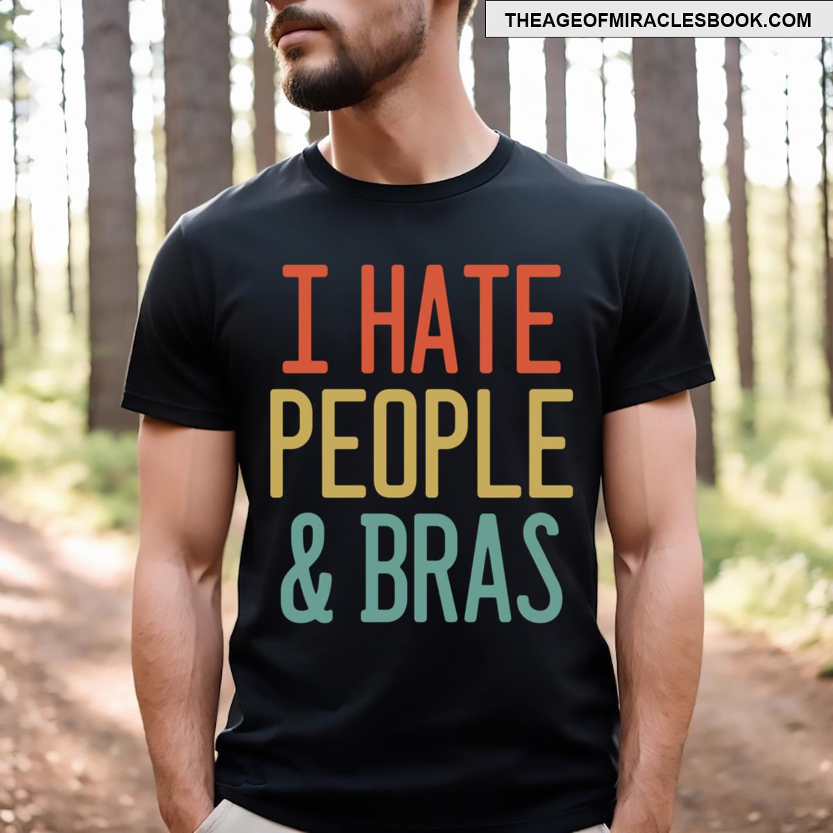 I Hate People And Bras T-shirt