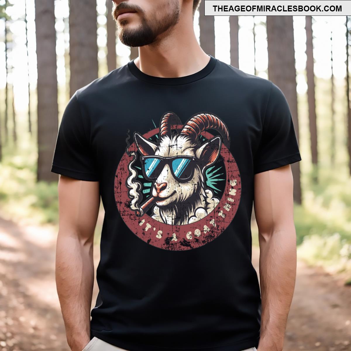 Its A Goat Thing T-shirt