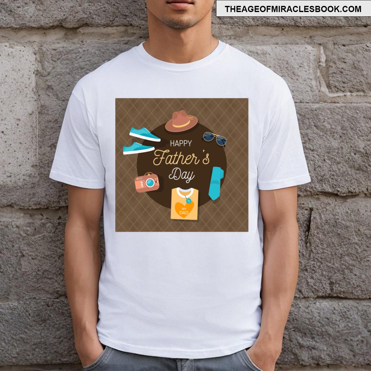 Happy Fathers Day Dad T-shirt