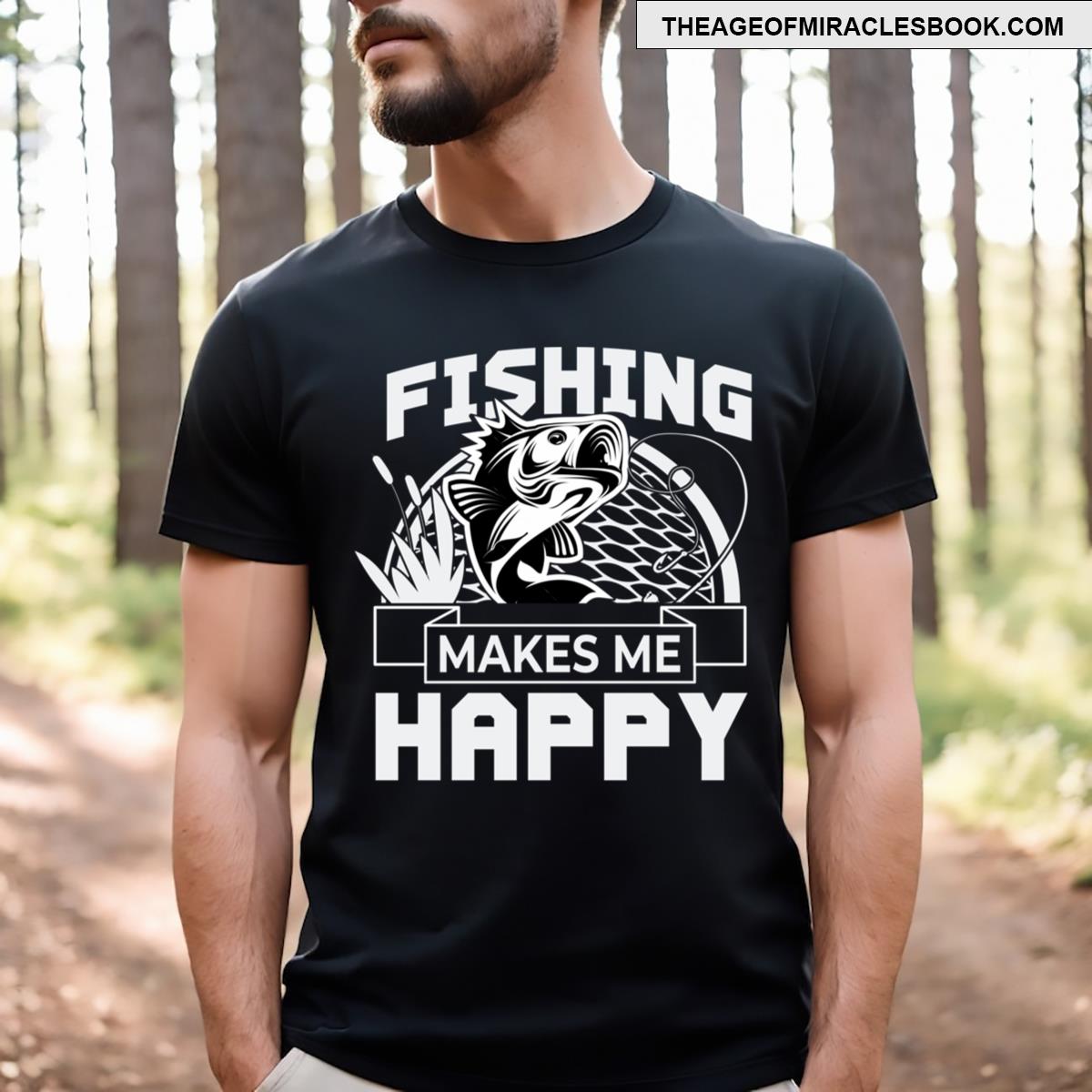 Fishing Makes Me Happy Design T-shirt