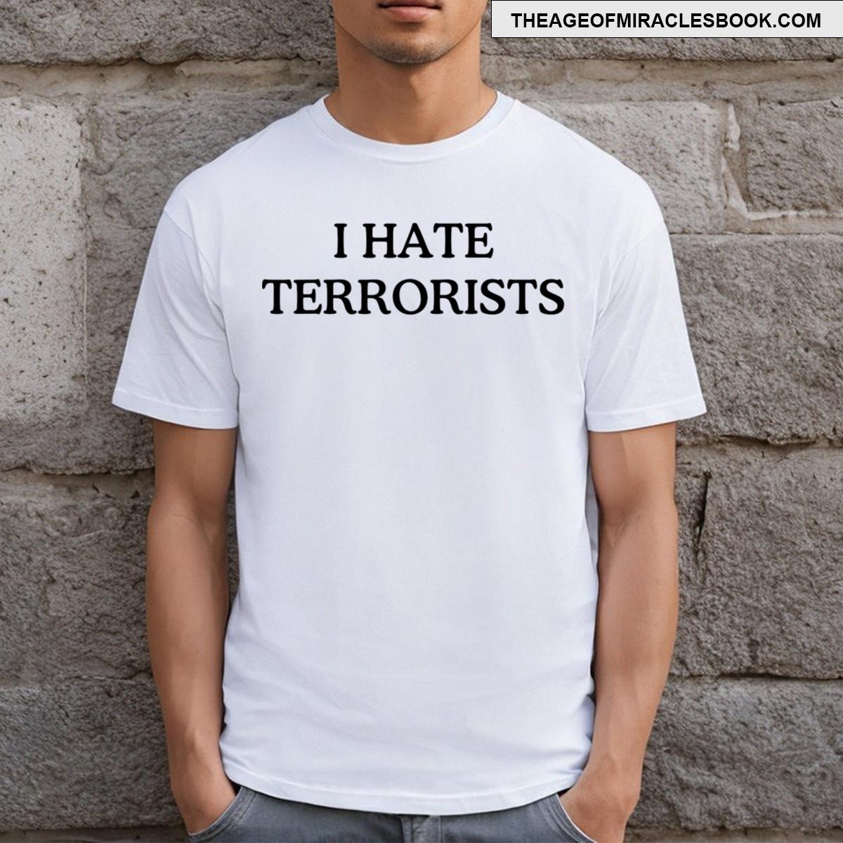 I Hate Terrorists T-shirt