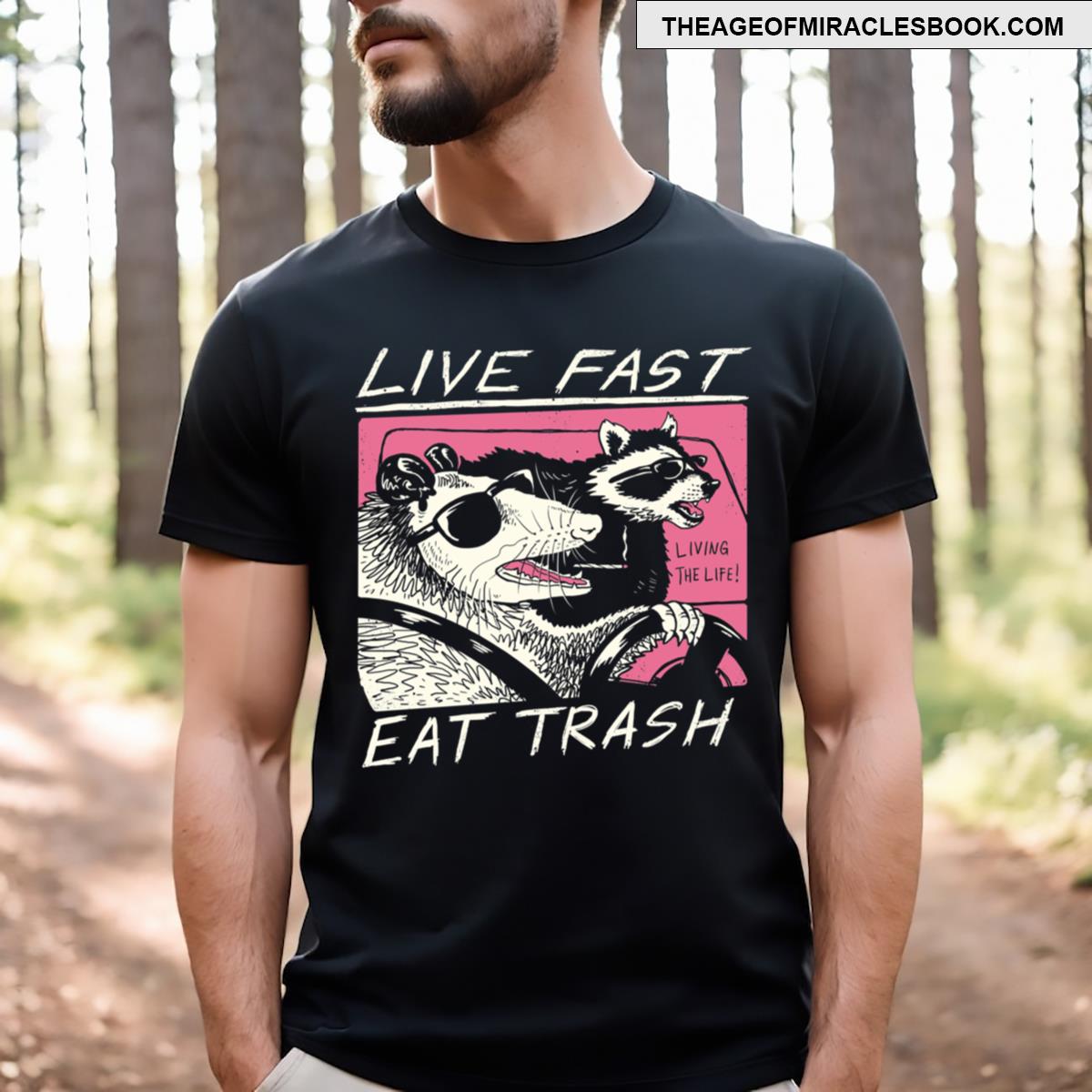 Live Fast! Eat Trash! T-shirt