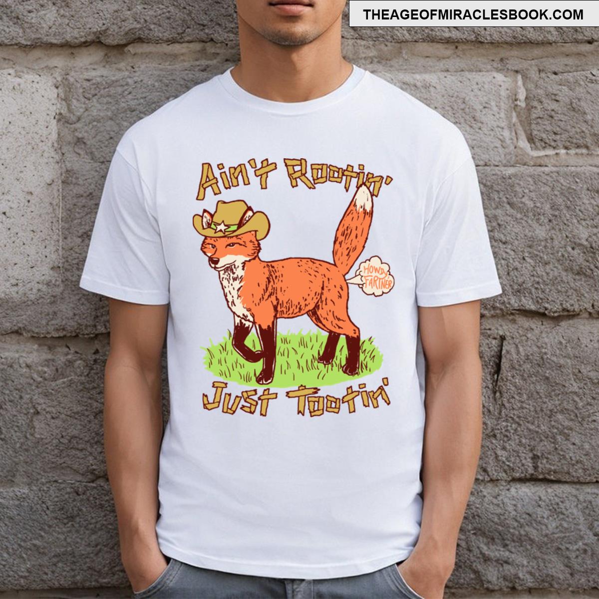Aint Rootin Just Tootin T-shirt
