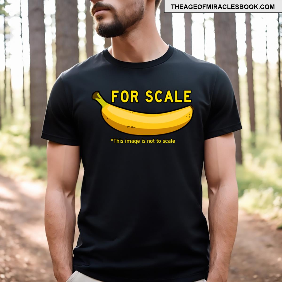 Banana For Scale Not To Scale T-shirt