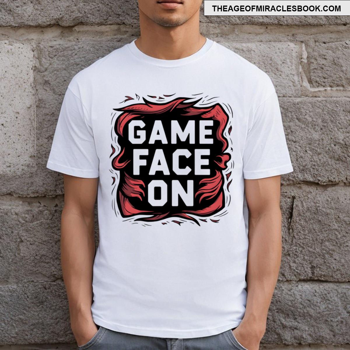 Game Face On T-shirt