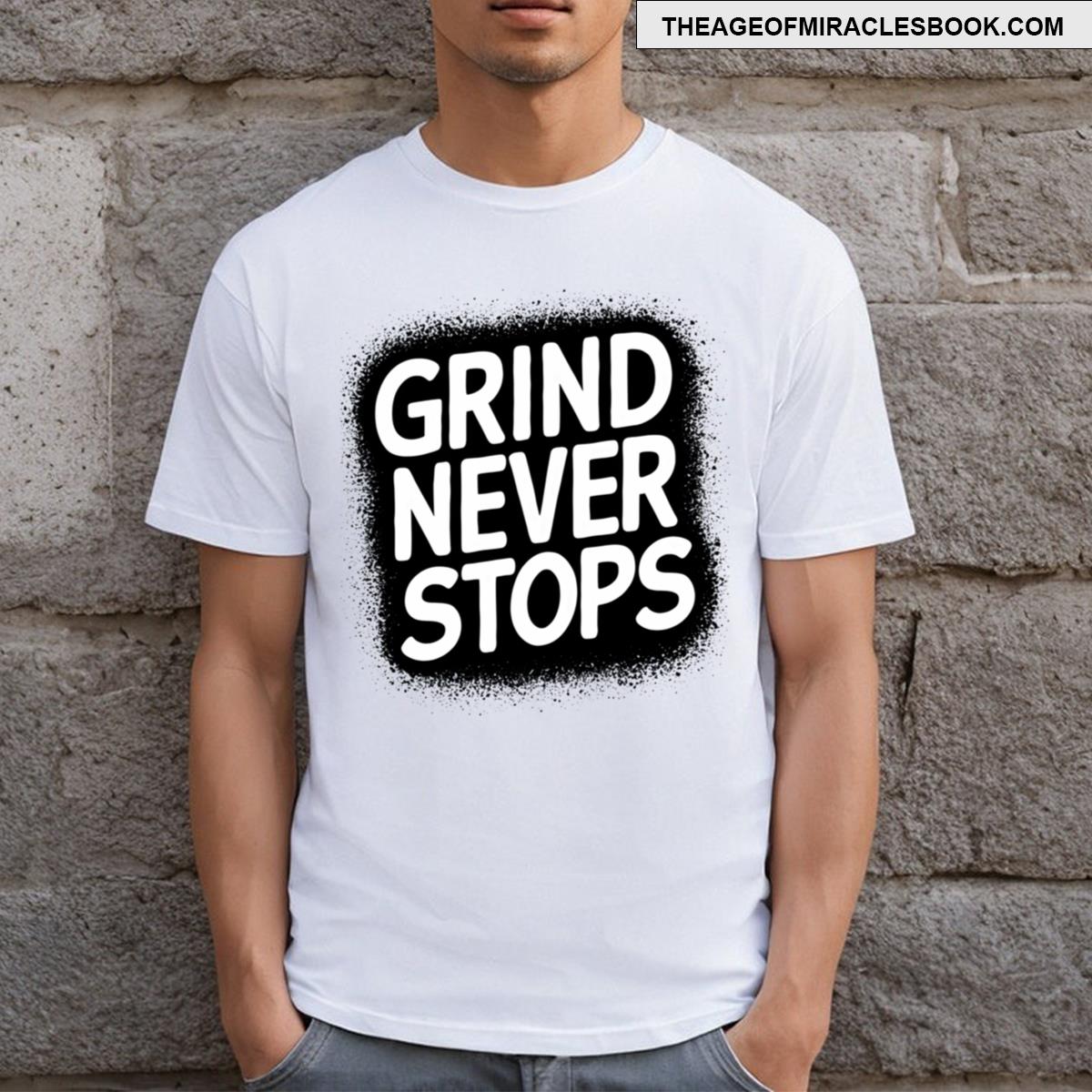 Grind Never Stops T-shirt