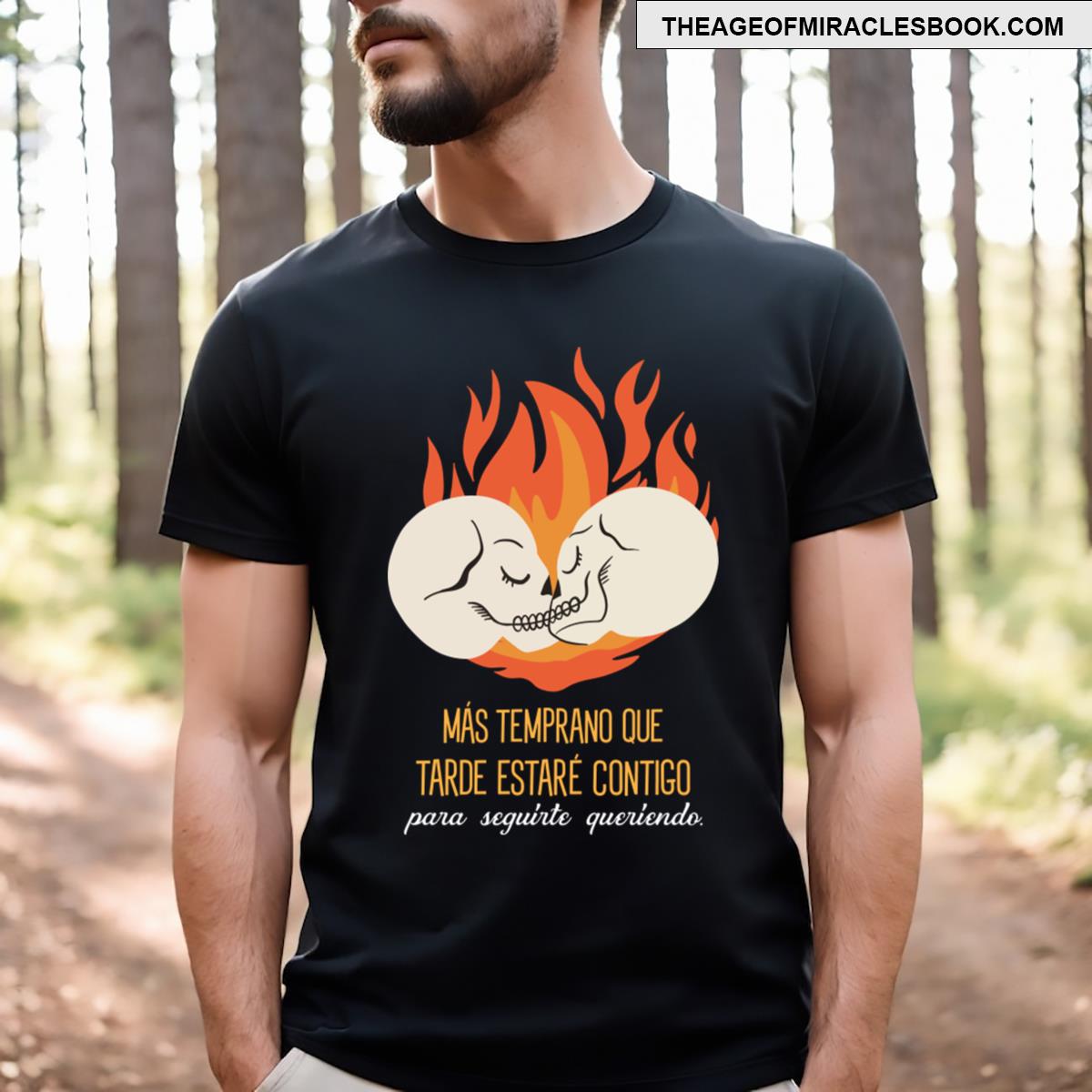 Mas Temprano Que Tarde Estare Contigo T-shirt