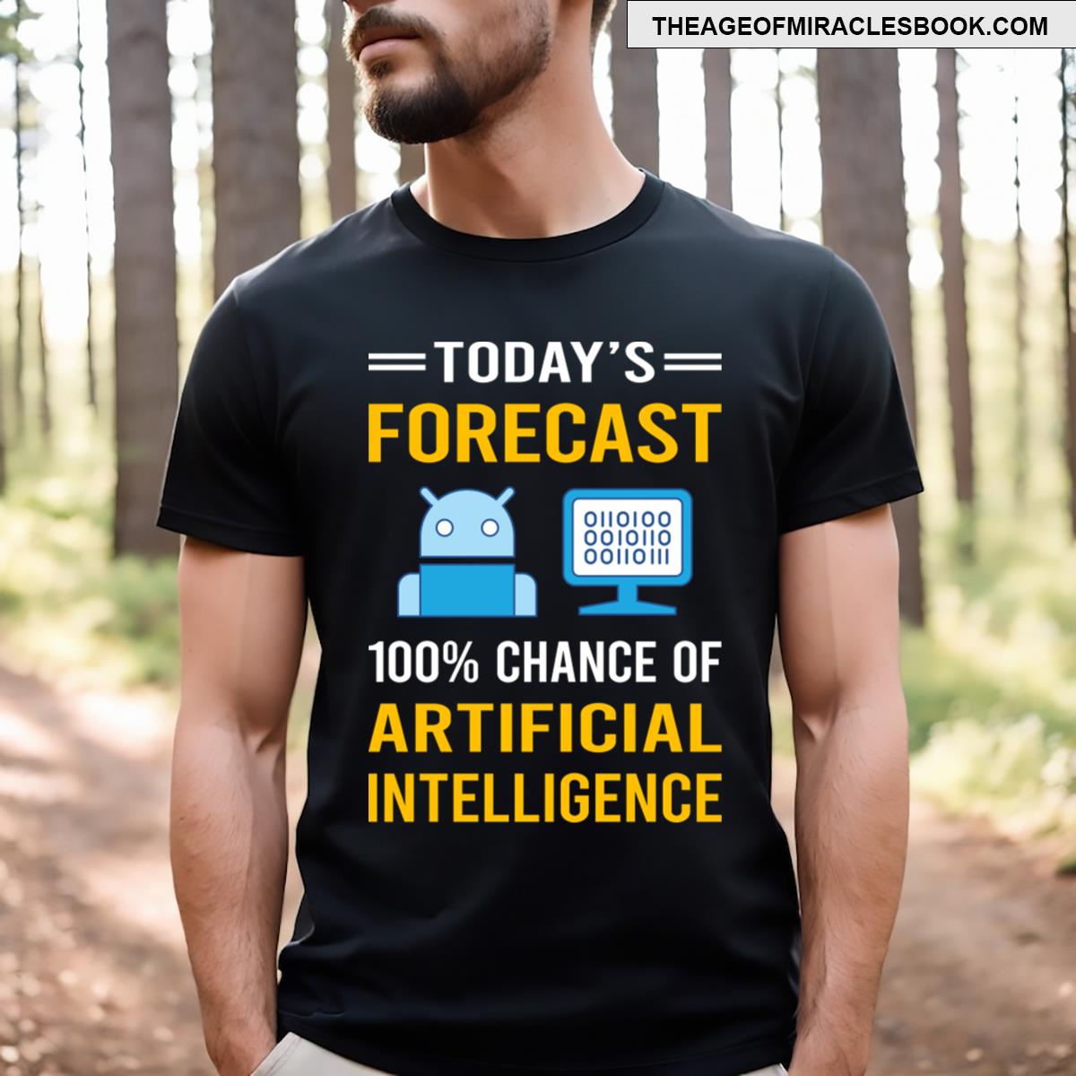 Today Forecast Artificial Intelligence Ai T-shirt