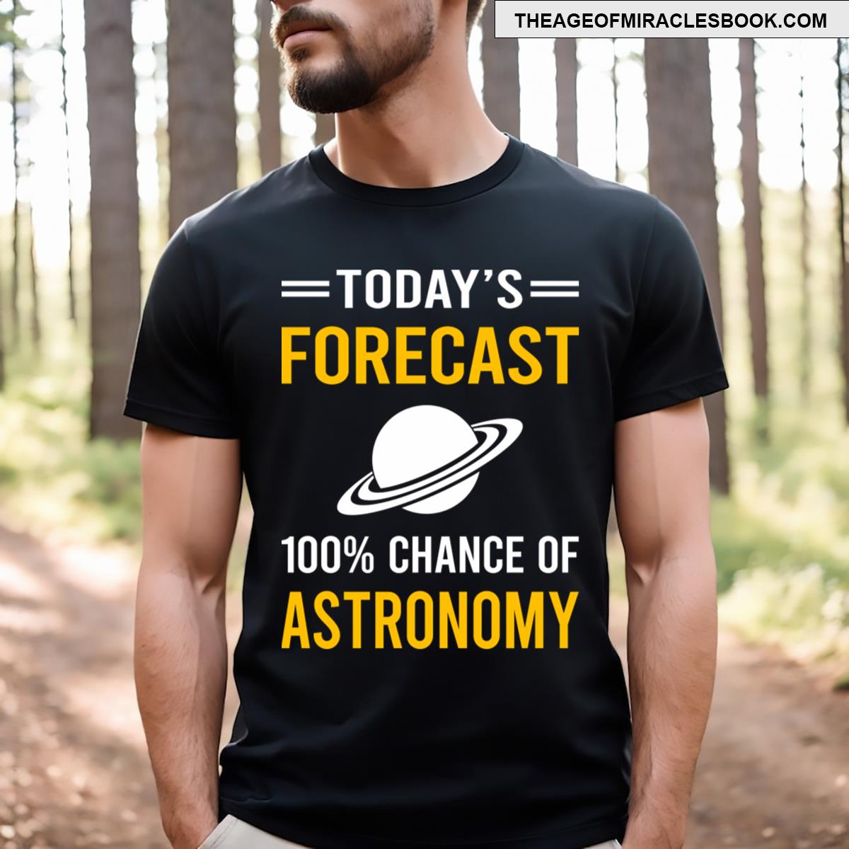 Today Forecast Astronomy Astronomer T-shirt