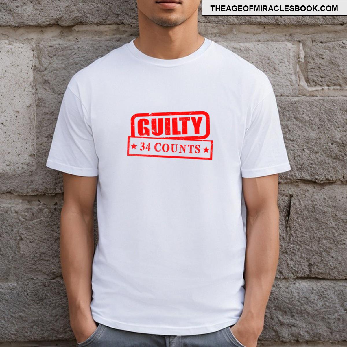 Trump Guilty 34 Counts T-shirt