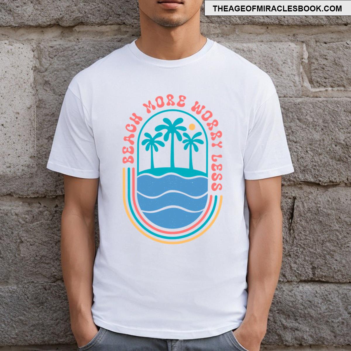 Beach More Worry Less T-shirt