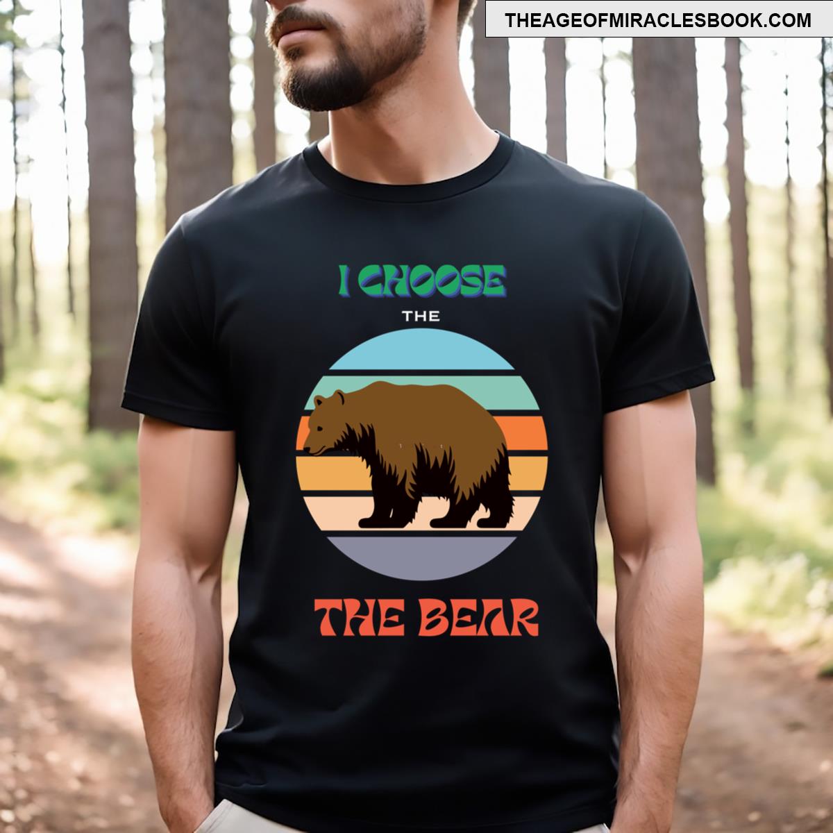 I Choose The Bear T-shirt